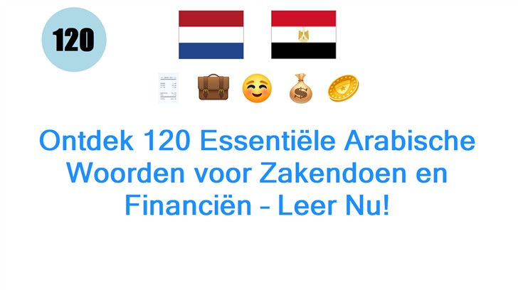 Ontdek 120 Essentiële Arabische Woorden voor Zakendoen en Financiën – Leer Nu!